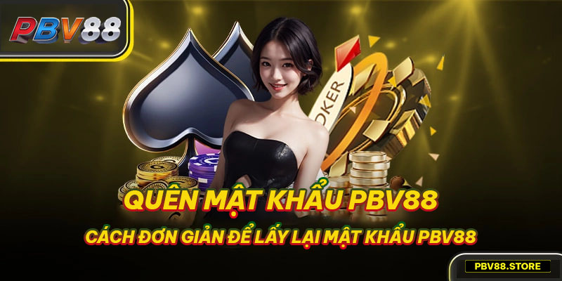 QUÊN MẬT KHẨU PBV88